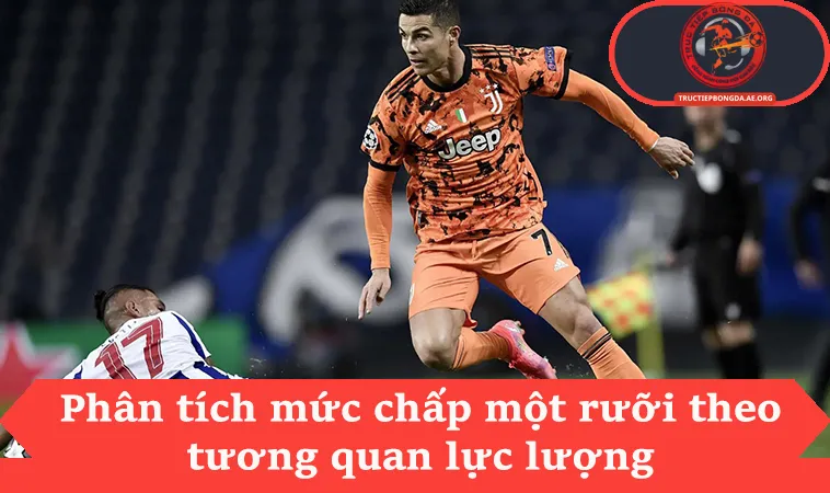 Kèo 1.5 Là Gì Và Bí Quyết Soi Kèo Nhà Cái Chính Xác 3 Phân tích mức chấp một rưỡi theo tương quan lực lượng