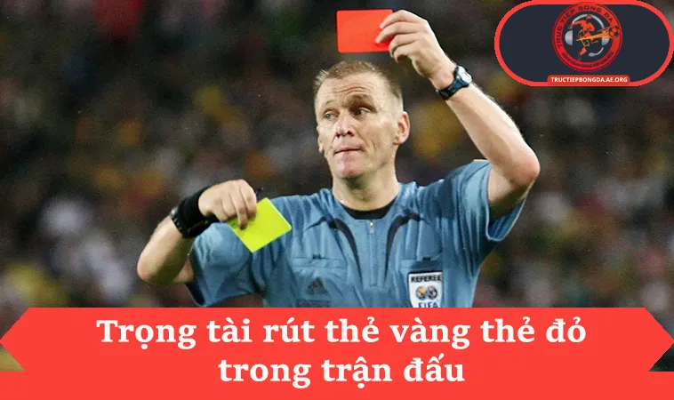 Cách Chơi Kèo Thẻ Phạt Hiệu Quả Trong 90 Phút Trận Đấu 2 Trọng tài rút thẻ vàng thẻ đỏ trong trận đấu